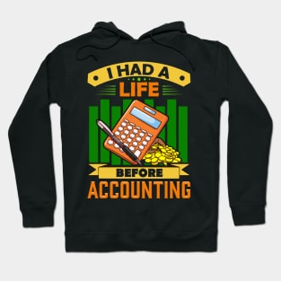 I Had a Life Before Accounting Funny Accountant Hoodie